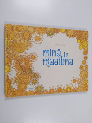 Inkeri Eronen : Minä ja maailma