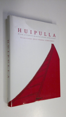 Olli-Pekka (toim.) Lumijärvi : Huipulla : miten yrityksen...
