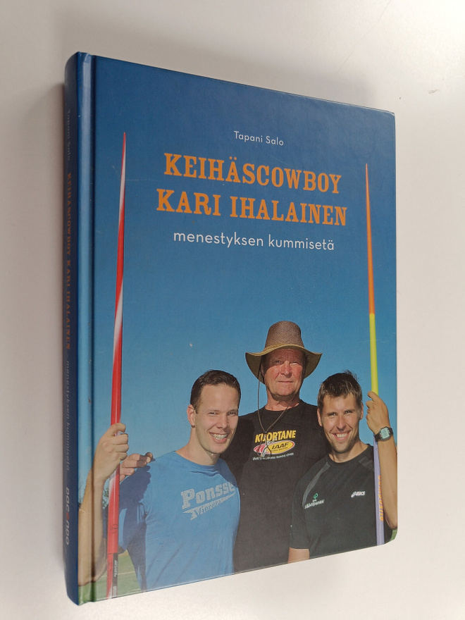 Tapani Salo : Keihäscowboy Kari Ihalainen : menestyksen k...