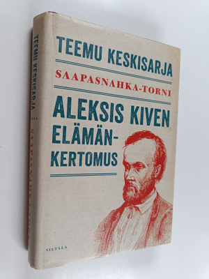 Teemu Keskisarja : Saapasnahka-torni : Aleksis Kiven eläm...