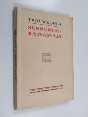 Yrjö Weijola : Sunnuntairatsastaja : runoja