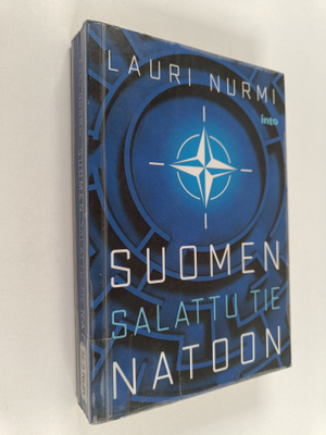 Lauri Nurmi : Suomen salattu tie Natoon