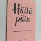 Nelli Ranta : Häitä päin : opas häiden suunnitteluun - pikkukuva 1