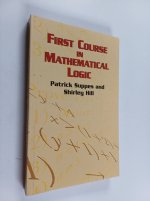 Patrick Suppes : First Course in Mathematical Logic