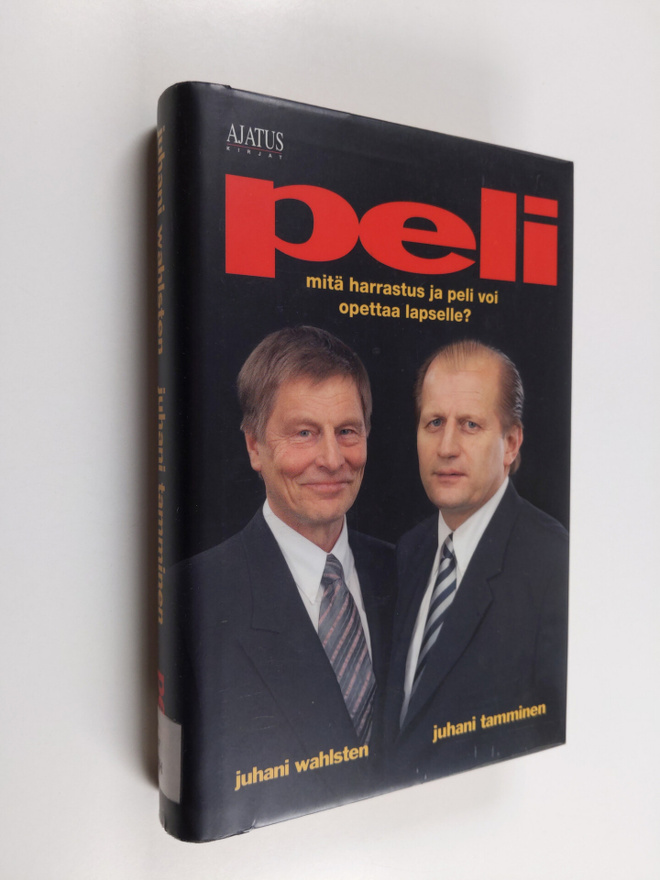 Juhani Wahlsten : Peli : mitä harrastus ja peli voi opett...