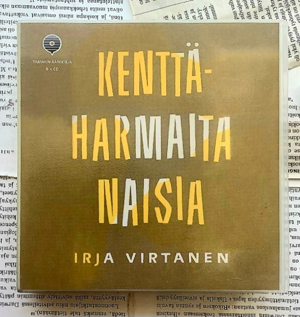 Irja Virtanen - Kenttäharmaita naisia (äänikirja, CD)