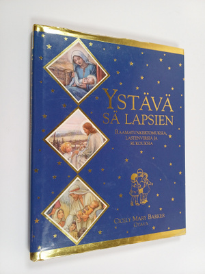 Dorothy Barker : Ystävä sä lapsien : raamatunkertomuksia,...