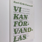 Karl-Erik Forssell : Vi kan förvandlas - pikkukuva 1
