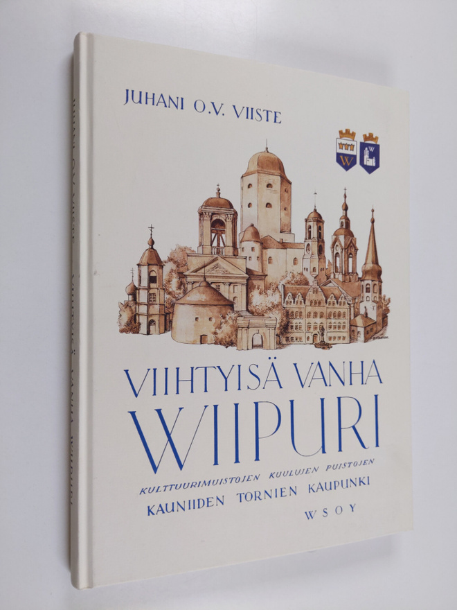 Juhani O. V. Viiste : Viihtyisä vanha Wiipuri : kulttuuri...