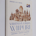 Juhani O. V. Viiste : Viihtyisä vanha Wiipuri : kulttuuri... - pikkukuva 1