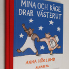 Anna Höglund : Mina och Kåge drar västerut - pikkukuva 1