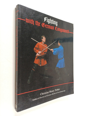 Christian Henry Tobler : Fighting with the German Longsword