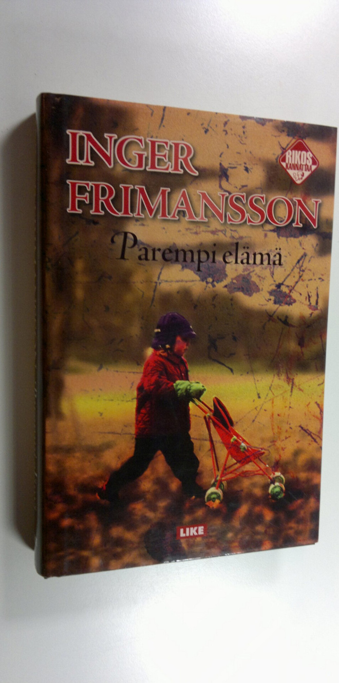 Inger Frimansson : Parempi elämä