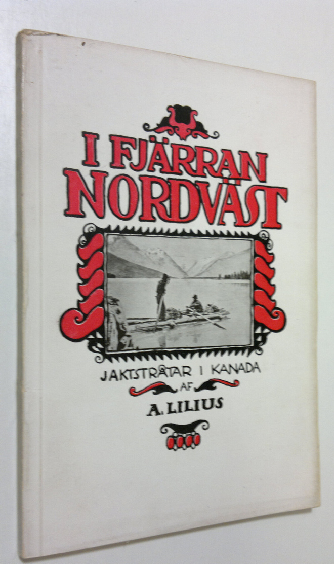 Aleko Lilius : I fjärran Nordväst : jaktstråtar i Kanada