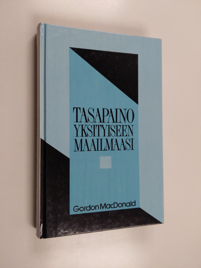 Gordon MacDonald : Tasapaino yksityiseen maailmaasi