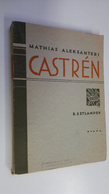 Bernhard Estlander : Mathias Aleksanteri Castren : hänen ...