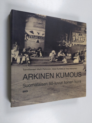 Matti ym. (toim.) Peltonen : Arkinen kumous : suomalaisen...