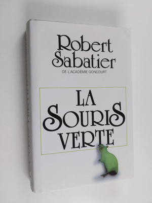 Robert Sabatier : La souris verte : roman