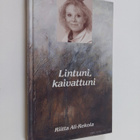 Riitta Ali-Rekola : Lintuni, kaivattuni - pikkukuva 1