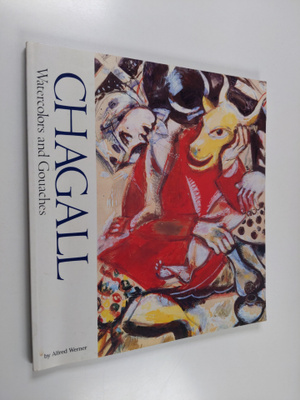 Alfred Werner : Chagall : Watercolors and Gouaches