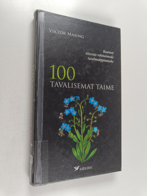 Viktor Masing : 100 tavalisemat taime : raamat oitsvate r...