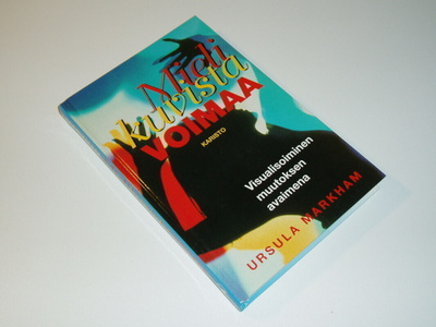 Ursula Markham: Mielikuvista voimaa