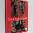 Pentti Hiltunen : Cross training : monipuolisuutta liikun... - pikkukuva 1