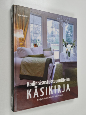 Katja Lahti : Kodin sisustussuunnittelun käsikirja