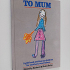 Helen Exley ym. : To Mum - A Gift Book Written by Childre... - pikkukuva 1