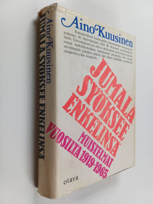 Aino Kuusinen : Jumala syöksee enkelinsä : muistelmat vuo...