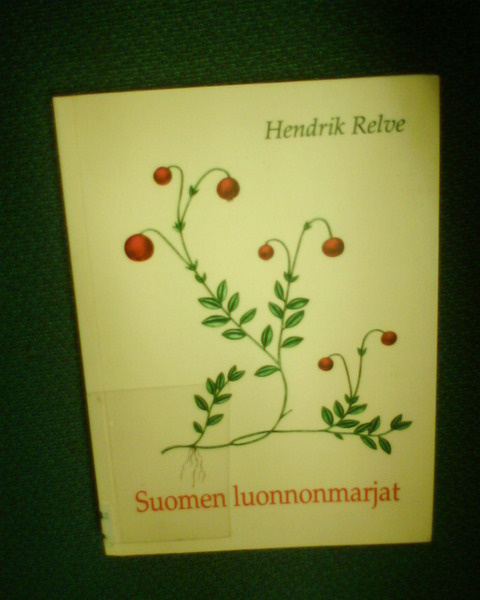 Henrik Relve SUOMEN LUONNONMARJAT ( 1 p. 1995 ) Sis.pk:t
