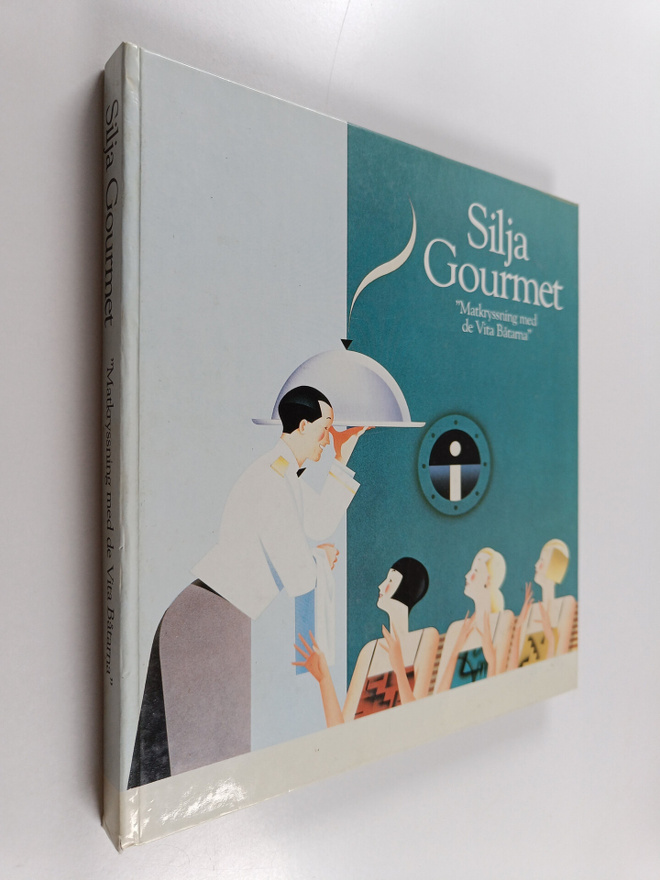 Silja gourmet : "matkryssning med de vita båtarna"
