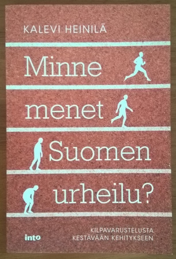 Kalevi Heinilä: Minne menet Suomen urheilu?