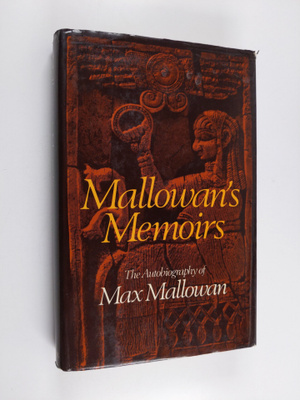 M. E. L. Mallowan : Mallowan's memoirs