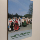 Valkeakoski 2000 : Valkeakoski-seuran kotiseutujulkaisu - pikkukuva 1