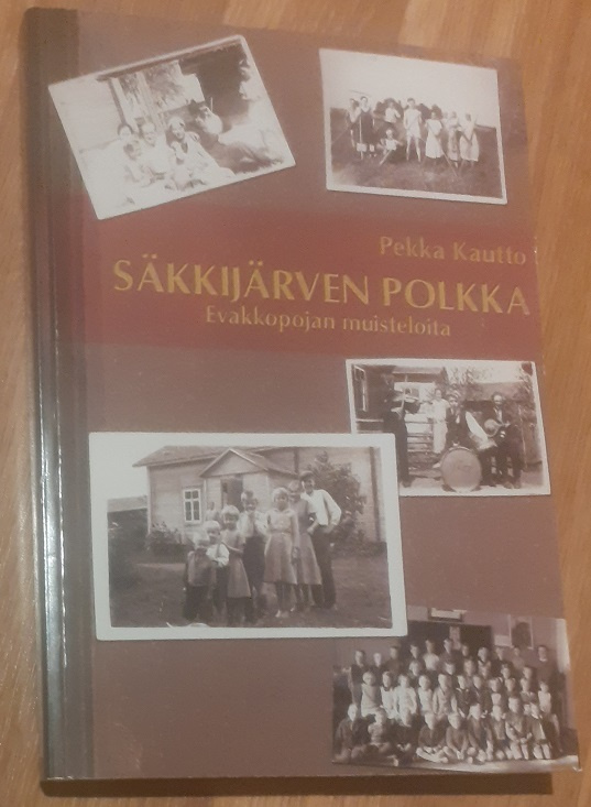 Pekka Kautto: Säkkijärven polkka - Evakkopojan muisteloita