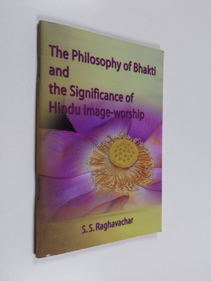 S. S. Raghavachar : The Philosophy of Bhakti and the Sign...