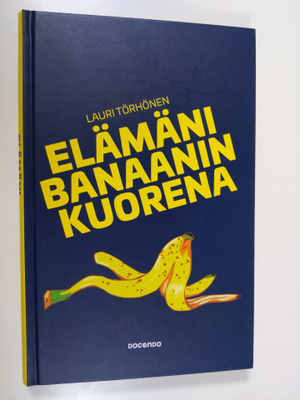 Lauri Törhönen : Elämäni banaanin kuorena