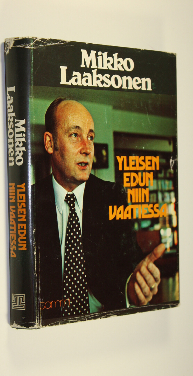 Mikko Laaksonen : Yleisen edun niin vaatiessa (signeerattu)