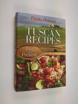 Paolo Petroni : Tuscan recipes. Past and present