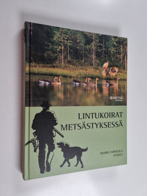 Marko Mikkola : Lintukoirat metsästyksessä