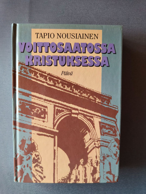 Nousiainen,Tapio : Voittosaatossa Kristuksessa