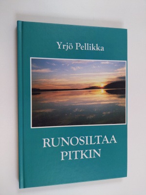 Yrjö Pellikka : Runosiltaa pitkin