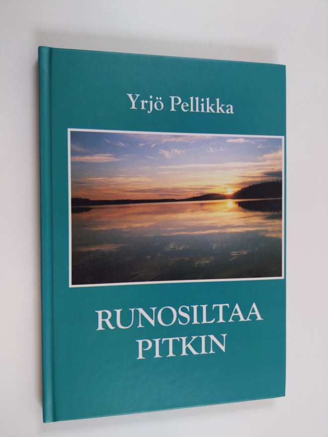 Yrjö Pellikka : Runosiltaa pitkin