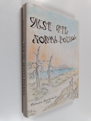 Kaarina Uusihakala : Yksi tie, monta polkua (signeerattu)