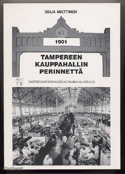 Miettinen, Seija: Tampereen kauppahallin perinnettä (1992)