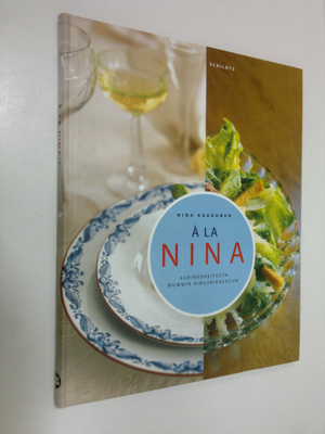 Nina Kaukonen : A la Nina : aurinkokeitosta mummin kinusk...
