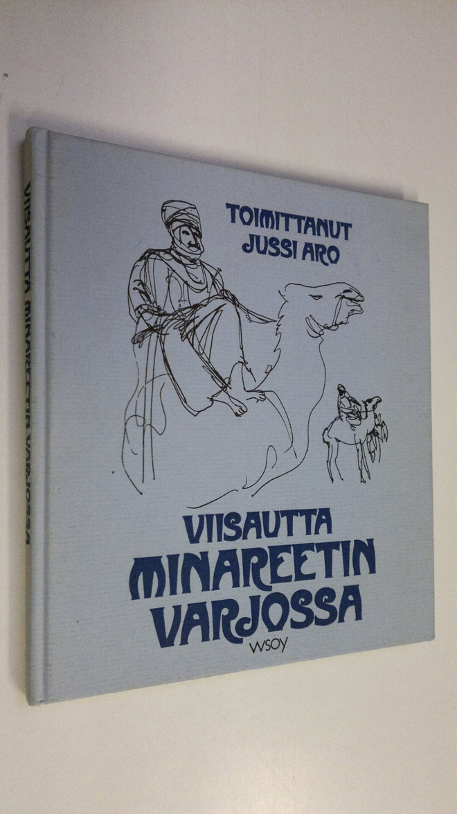 Jussi (toim.) Aro : Viisautta minareetin varjossa