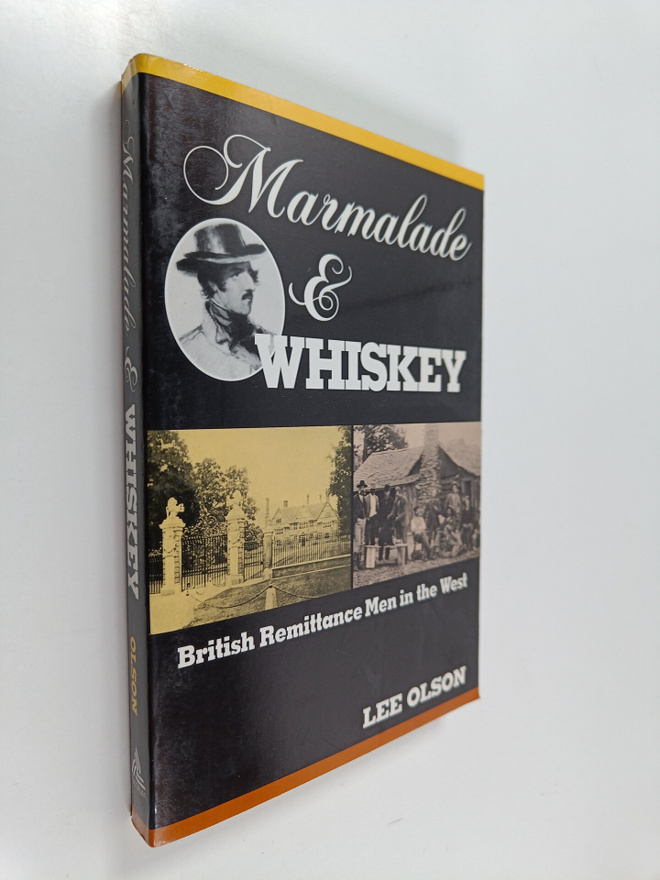 Lee Olson : Marmalade & Whiskey - British Remittance Men ...