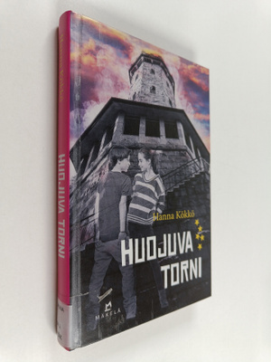 Hanna Kökkö : Huojuva torni